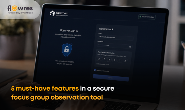 5 must-have features in a secure focus group observation tool